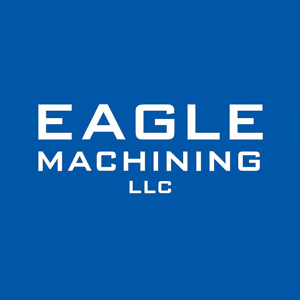 Complete Plant Closure of Eagle Machining, LLC